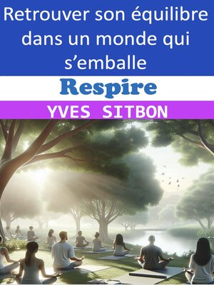 cover image of Respire  Retrouver son équilibre dans un monde qui s'emballe